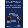Bilingvismus a bilingvní výchova na příkladu bilingvismu česko-německého
