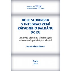 Role Slovinska v integraci zemí západního Balkánu do EU : analýza diskurzu slovinských zahraničně-politických aktérů