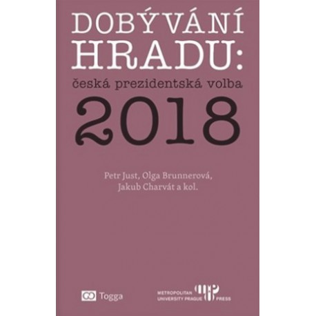 Dobývání Hradu : česká prezidentská volba 2018