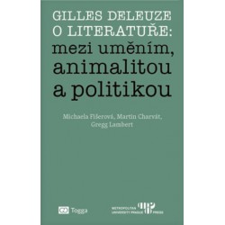 Gilles Deleuze o literatuře : mezi uměním, animalitou a politikou