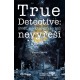 True detective: Svět, ve kterém se nic nevyřeší