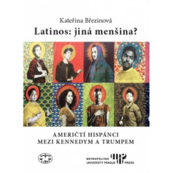 Latinos: jiná menšina? Američtí hispánci mezi Kennedym a Trumpem