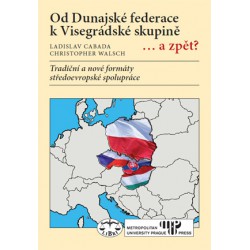 Od Dunajské federace k Visegrádské skupině a zpět?