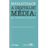 Mediatizace a digitální média - Moc, infrastruktury, platformy